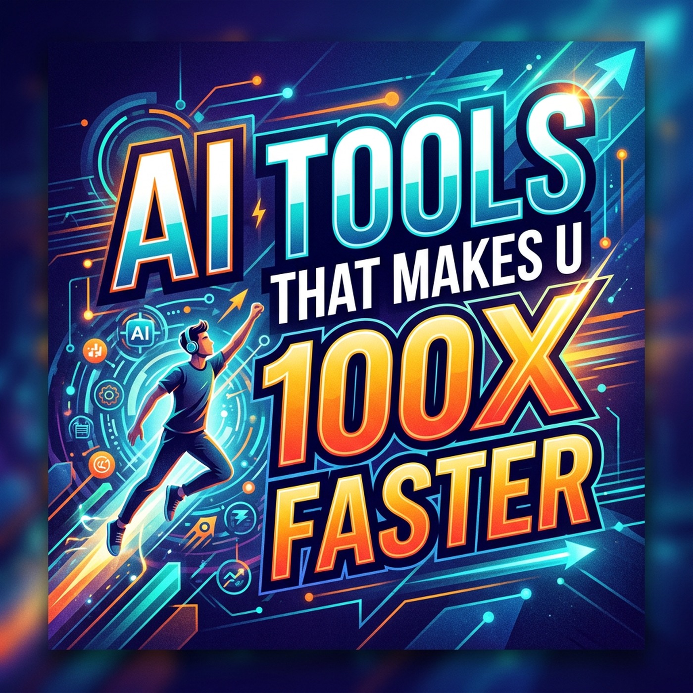 AI Tools That Makes U100x Faster cover art